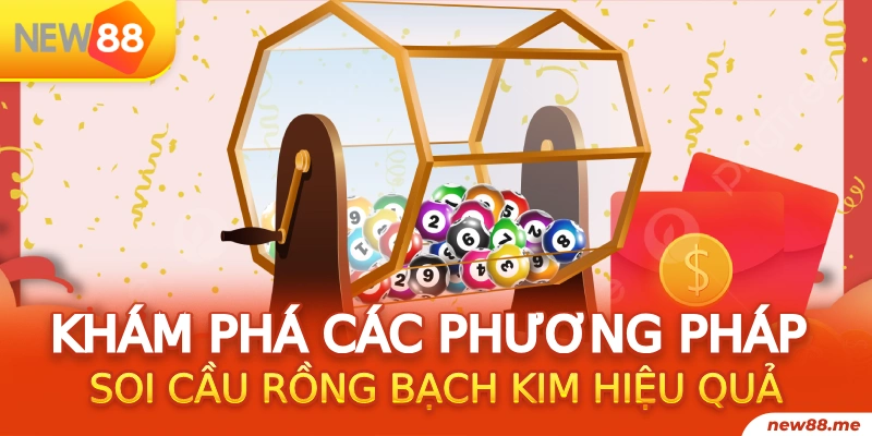 Rồng Bạch Kim 15 Khám phá các phương pháp soi cầu Rồng bạch kim hiệu quả